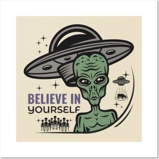 Believe In Yourself Aliens Posters and Art